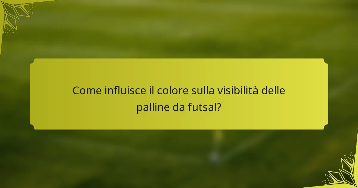 Come influisce il colore sulla visibilità delle palline da futsal?